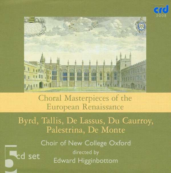 CD Shop - BYRD,TALLIS,LASSUS,DU CAURROY,PALESTRINA,DE MONTE CHOIR OF NEW COLLEGE OXFORD*, EDWARD HIGGINBOTTOM - CHORAL MASTERPIECES OF THE EUROPEAN RENAISSANCE
