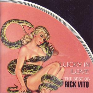 CD Shop - RICK VITO LUCKY IN LOVE: BEST OF