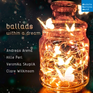 CD Shop - ANDREAS AREND,HILLE PERL,VERONIKA SKUPLIK,CLARE WILKINSON BALLADS WITHIN A DREAM