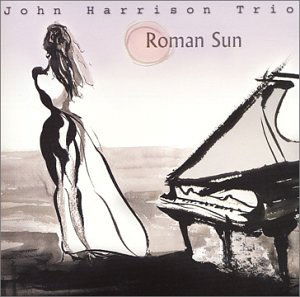 CD Shop - JOHN HARRISON TRIO ROMAN SUN