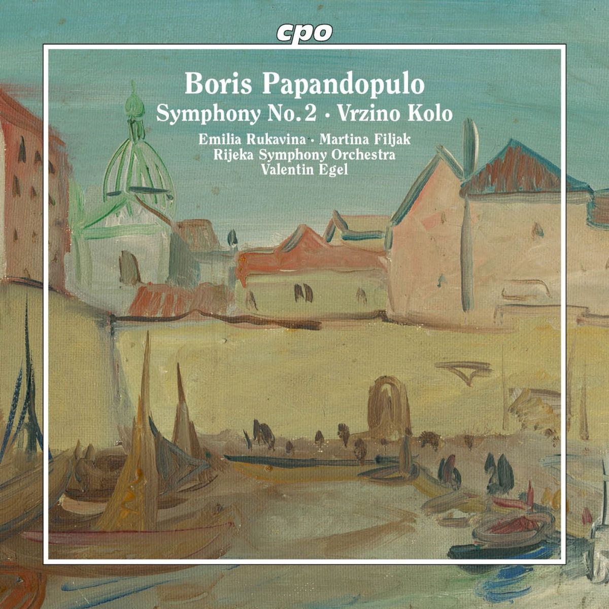 CD Shop - EMILIA RUKAVINA,RIJEKA OPERA SYMPHONY ORCHESTRA PAPANDOPULO: SYMPHONY NO.2 - VRZINO KOLO