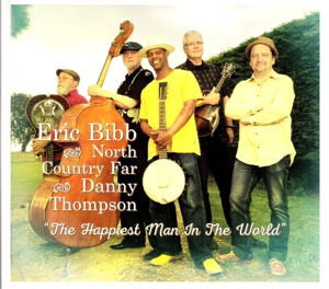 CD Shop - ERIC BIBB & NORTH COUNTRY FAR Happiest Man In The World (digisleeve)