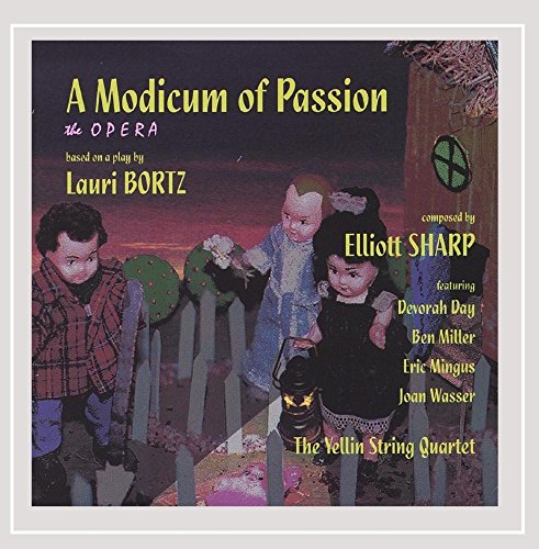 CD Shop - ELLIOTT SHARP,THE YELLIN STRING QUARTET A MODICUM OF PASSION (THE OPERA)