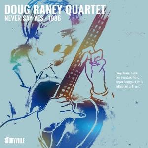 CD Shop - DOUG RANEY QUARTET NEVER SAY YES - 1986