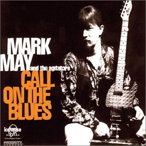 CD Shop - MARK MAY & THE AGITATORS CALL ON THE BLUES