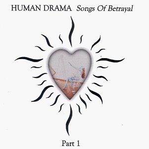 CD Shop - HUMAN DRAMA SONGS OF BETRAYAL, PART 1