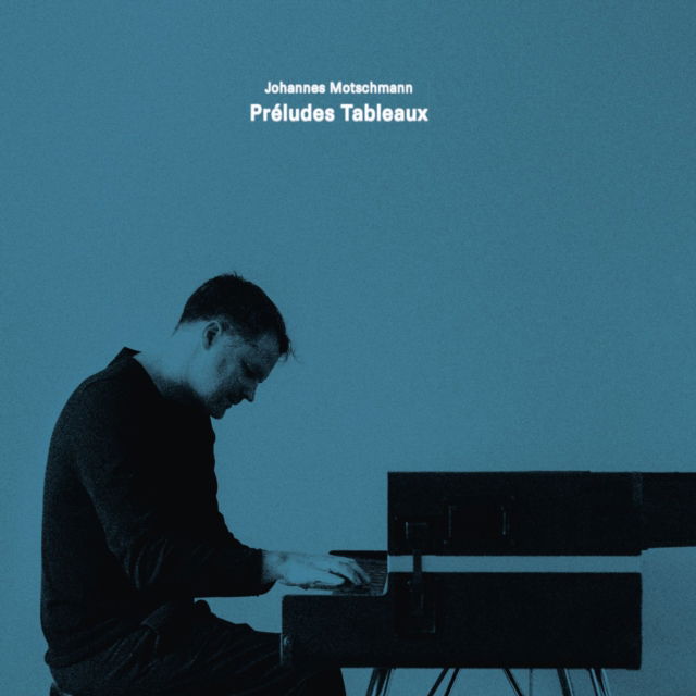 CD Shop - JOHANNES MOTSCHMANN PRELUDES TABLEAUX