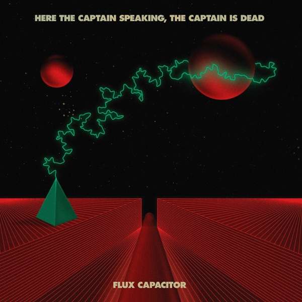 CD Shop - HERE THE CAPTAIN SPEAKING, THE CAPTAIN IS DEAD FLUX CAPACITOR