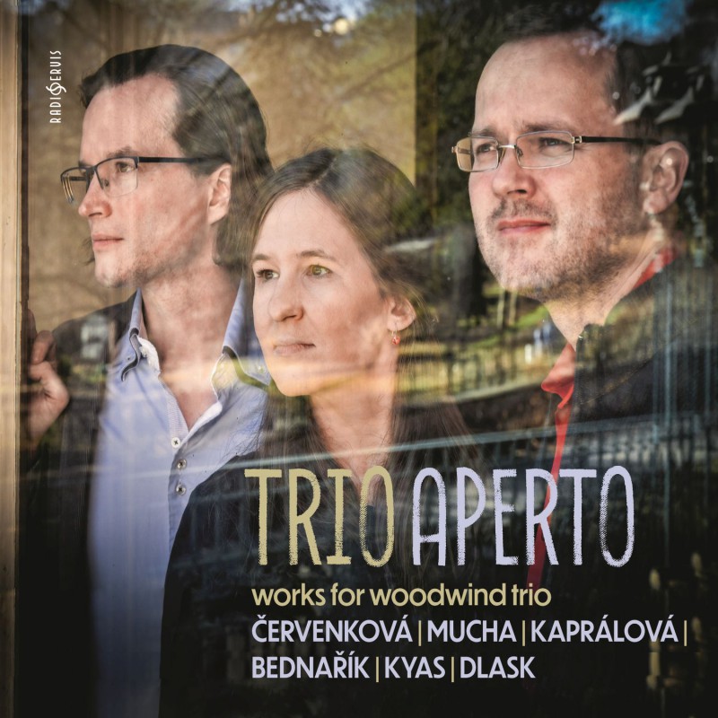 CD Shop - TRIO APERTO CERVENKOVA, MUCHA, KAPRALOVA, BEDNARIK, KYAS, DLASK: WORKS FOR WOODWIND TRIO