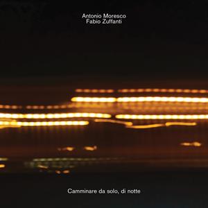 CD Shop - ANTONIO MORESCO,FABIO ZUFFANTI CAMMINARE DA SOLO, DI ...