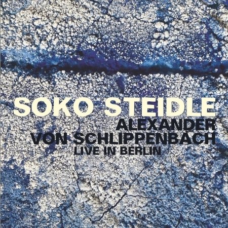 CD Shop - SOKO -& ALEXANDER VON SCHLIPPENBACH- STEIDLE LIVE IN BERLIN