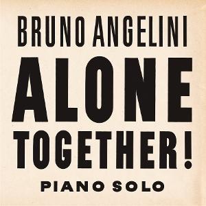 CD Shop - BRUNO ANGELINI ALONE TOGETHER ! PIANO...