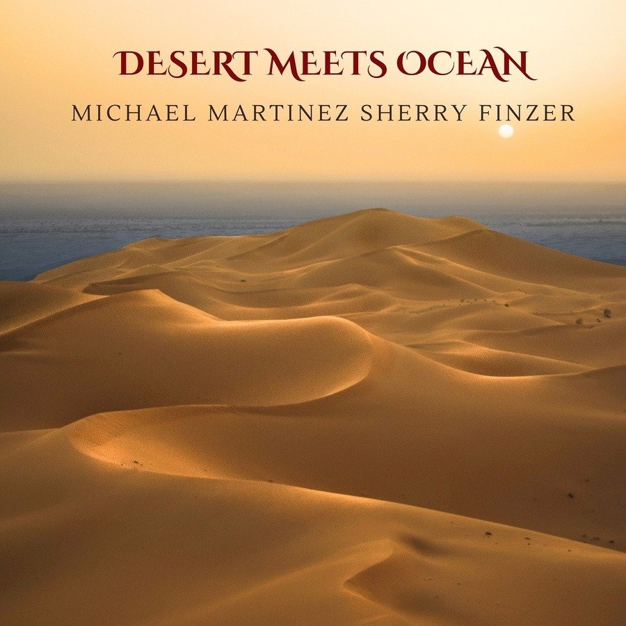 CD Shop - MICHAEL MARTINEZ,SHERRY FINZER DESERT MEETS OCEAN