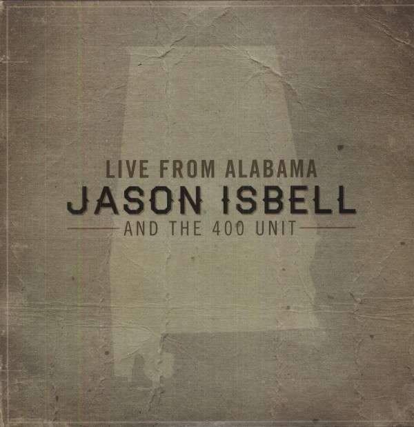 CD Shop - JASON ISBELL AND THE 400 UNIT LIVE FROM ALABAMA