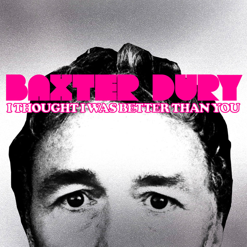 CD Shop - BAXTER DURY I THOUGHT I WAS BETTER...
