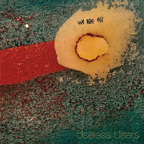 CD Shop - USELESS USERS WE ARE ALL USELESS USERS