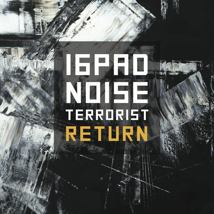 CD Shop - 16PAD NOISE TERRORIST RETURN