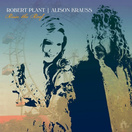 CD Shop - ROBERT PLANT & ALISON KRAUSS RAISE THE ROOF