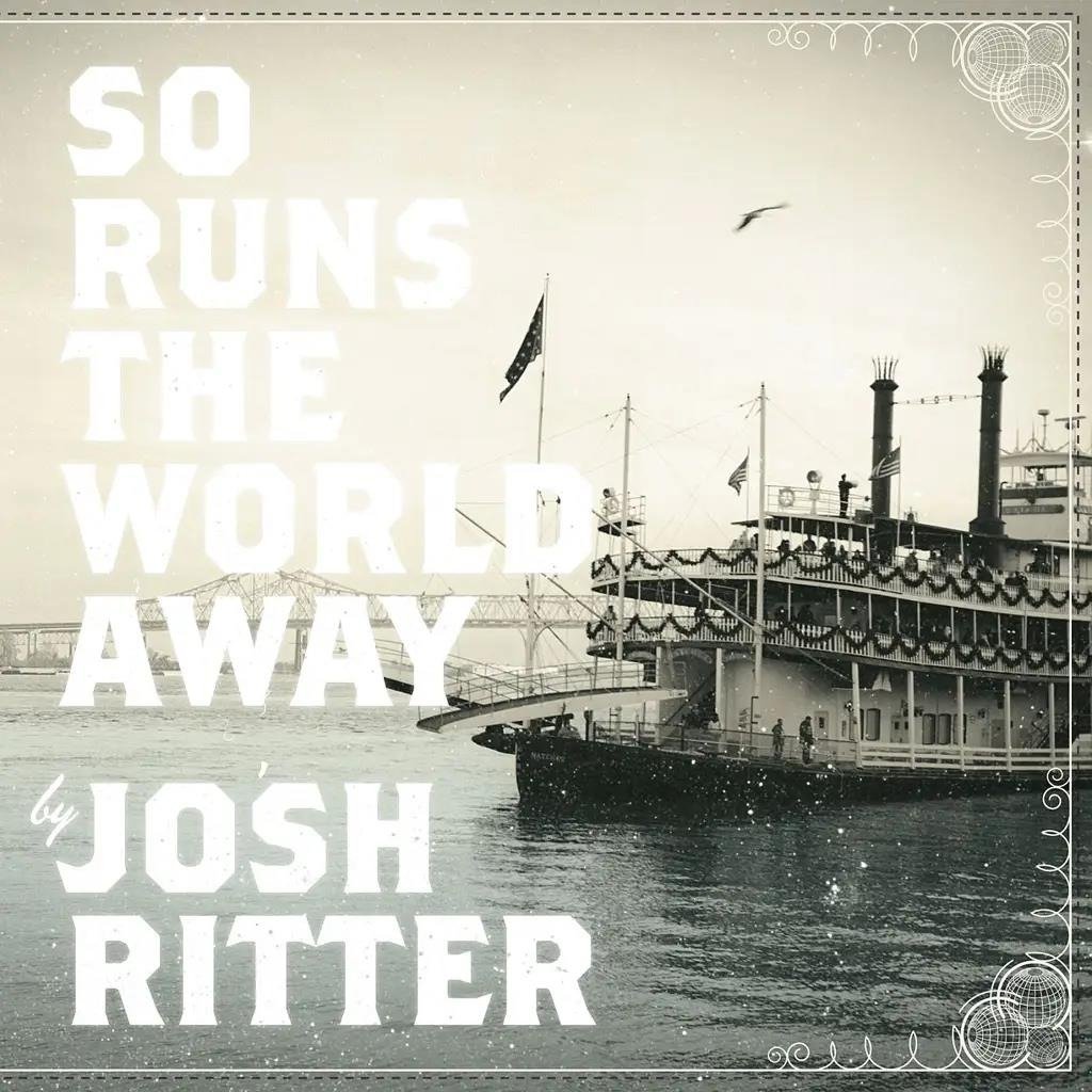 CD Shop - JOSH RITTER SO RUNS THE WORLD AWAY