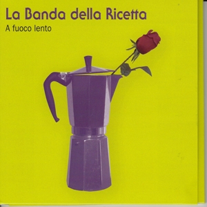 CD Shop - LA BANDA DELLA RICETTA A FUOCO LENTO