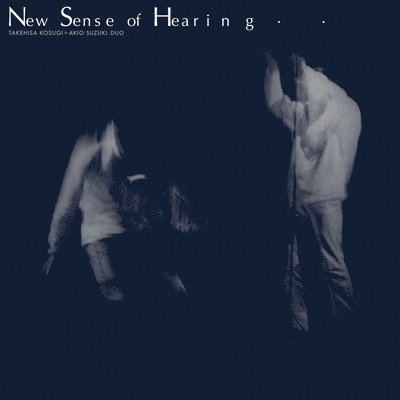 CD Shop - TAKEHISA & AKIO SUZUKI KOSUGI NEW SENSE OF HEARING