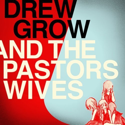CD Shop - DREW & THE PASTORS WIVES GROW DREW GROW & THE PA...