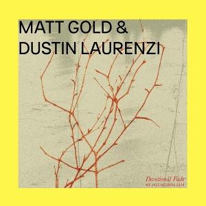 CD Shop - MATT GOLD & DUSTIN LAURENZI DEVOTIONAL FADE