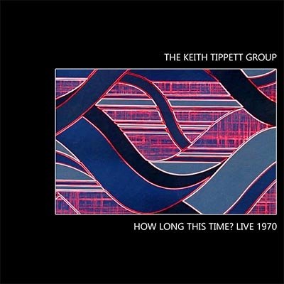 CD Shop - KEITH TIPPETT GROUP HOW LONG THIS TIME? LI...