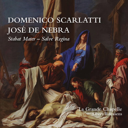 CD Shop - LA GRANDE CHAPELLE DOMENICO SCARLATTI & JOSE DE NEBRA: STABAT MATER & SALVE REGINA