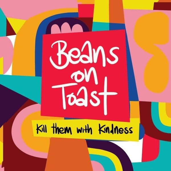 CD Shop - BEANS ON TOAST KILL THEM WITH KINDNESS