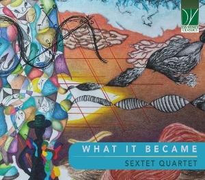 CD Shop - SEXTET QUARTET WHAT IT BECAME