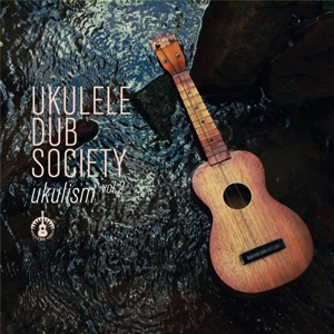 CD Shop - UKULELE DUB SOCIETY UKULISM VOL.2