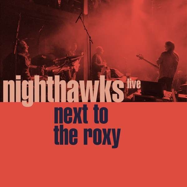 CD Shop - NIGHTHAWKS NEXT TO THE ROXY (LIVE)