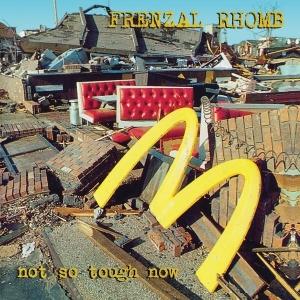 CD Shop - FRENZAL RHOMB NOT SO TOUGH NOW