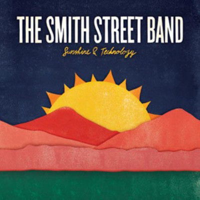 CD Shop - THE SMITH STREET BAND SUNSHINE & TECHNOLOGY