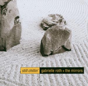 CD Shop - GABRIELLE ROTH STILL CHILLIN\