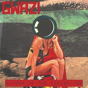 CD Shop - GWAZI RETURN TO THE INDIGO INN!