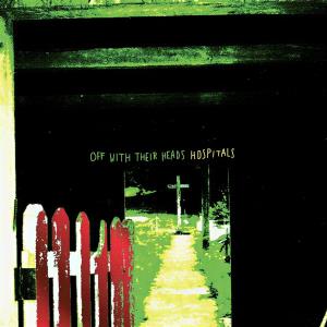 CD Shop - OFF WITH THEIR HEADS HOSPITALS