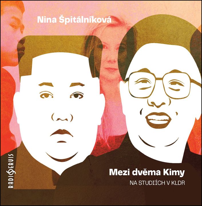 CD Shop - GOLDMANNOVA BARBORA SPITALNIKOVA: MEZI DVEMA KIMY. NA STUDIICH V KLDR (MP3-CD)