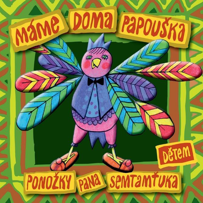 CD Shop - PONOZKY PANA SEMTAMTUKA MAME DOMA PAPOUSKA (DETEM)