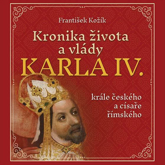 CD Shop - HORAK ZBYSEK KOZIK: KRONIKA ZIVOTA A VLADY KARLA IV (MP3-CD)