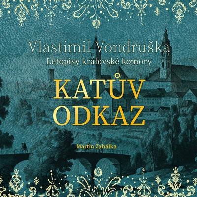 CD Shop - ZAHALKA MARTIN VONDRUSKA: KATUV ODKAZ - LETOPISY KRALOVSKE KOMORY (MP3-CD)