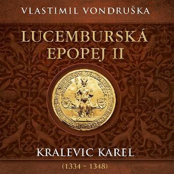 CD Shop - TABORSKY MIROSLAV VONDRUSKA: LUCEMBURSKA EPOPEJ II. KRALEVIC KAREL (1334-1348) (MP3-CD)