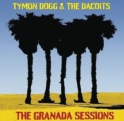 CD Shop - TYMON DOGG,THE DACOITS GRANADA SESSIONS
