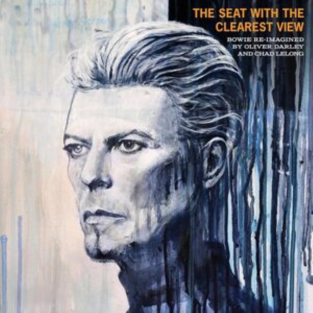 CD Shop - OLIVER DARLEY,CHAD LELONG THE SEAT WITH THE CLEAREST VIEW - THE SONGS OF DAVID BOWIE RE-IMAGINED