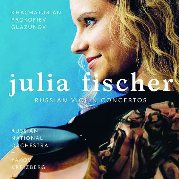 CD Shop - JULIA FISCHER, YAKOV KREIZBERG Prokofiev, Khachaturian, Glazunov – Russian Violin Concertos