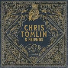 CD Shop - CHRIS TOMLIN CHRIS TOMLIN & FRI...
