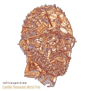 CD Shop - CAMILLE THOUVENOT METTA TRIO INTRIOSPECTION