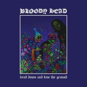 CD Shop - BLOODY HEAD BEND DOWN AND KISS THE...