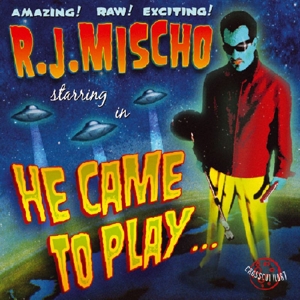 CD Shop - R.J. MISCHO HE CAME TO PLAY